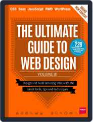 The Ultimate Guide to Web Design: Vol III Magazine (Digital) Subscription October 28th, 2014 Issue