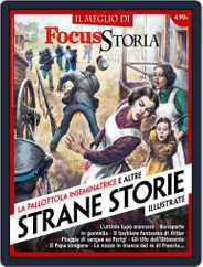 Il meglio di Focus Storia. STRANE STORIE ILLUSTRATE Magazine (Digital) Subscription                    July 23rd, 2015 Issue