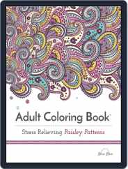 Adult Coloring Book: Stress Relieving Paisley Patterns Magazine (Digital) Subscription                    July 13th, 2016 Issue