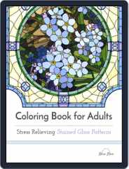 Coloring Book for Adults: Stress Relieving Stained Glass Magazine (Digital) Subscription                    July 1st, 2016 Issue