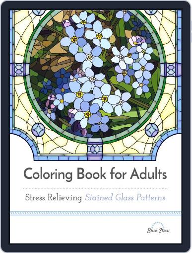 Coloring Book for Adults: Stress Relieving Stained Glass July 1st, 2016 Digital Back Issue Cover