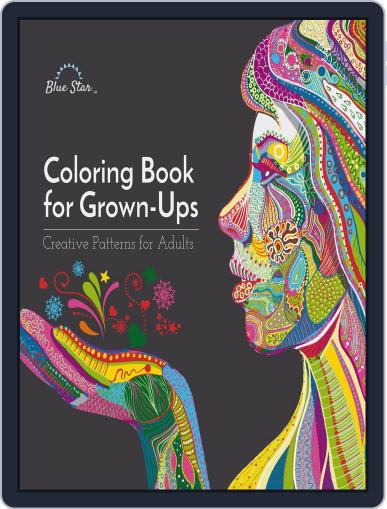 Coloring Book for Grown Ups: Creative Patterns for Adults July 1st, 2016 Digital Back Issue Cover