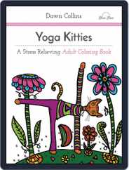 Yoga Kitties: A Stress Relieving Adult Coloring Book Magazine (Digital) Subscription                    July 1st, 2016 Issue
