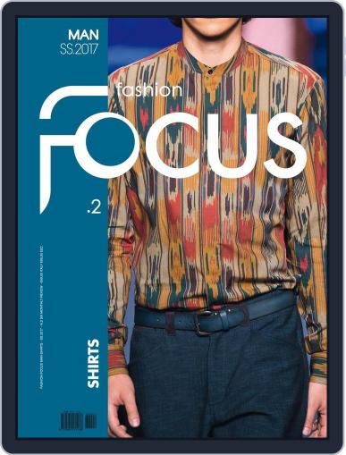 FASHION FOCUS MAN SHIRTS January 1st, 2017 Digital Back Issue Cover