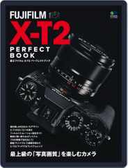FUJIFILM X-T2　PERFECT BOOK Magazine (Digital) Subscription                    January 22nd, 2017 Issue