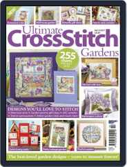 Ultimate Cross Stitch Gardens Magazine (Digital) Subscription                    June 13th, 2017 Issue