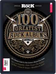 Classic Rock Special Edition: 100 Greatest Rock Albums Magazine (Digital) Subscription                    November 14th, 2017 Issue
