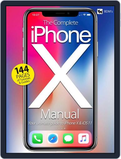 The Complete iPhone X Manual January 22nd, 2018 Digital Back Issue Cover