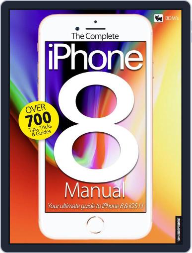 The Complete iPhone 8 Manual February 28th, 2018 Digital Back Issue Cover