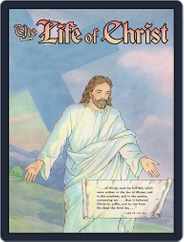 The Life of Christ: An Illustrated Novel for All Ages Magazine (Digital) Subscription