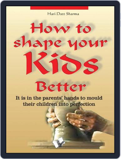 How To Shape Your Kids Better Digital Back Issue Cover