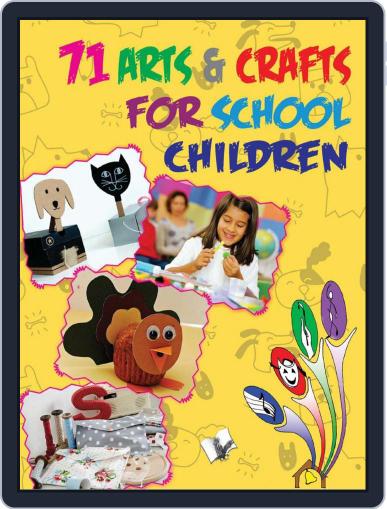 71 Arts & Crafts For School Children Digital Back Issue Cover