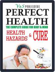Perfect Health - Health Hazards & Cure Magazine (Digital) Subscription