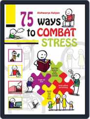 75 Ways to Combat Stress Magazine (Digital) Subscription