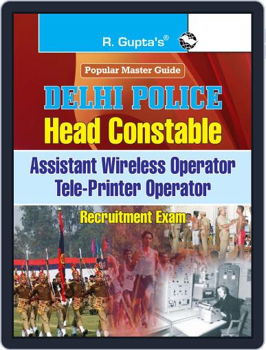 Delhi Police: Head Constable (Assistant Wireless/Tele-Printer Operator) Recruitment Exam Guide Digital Back Issue Cover