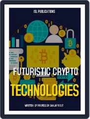 Futuristic Crypto Technologies Magazine (Digital) Subscription