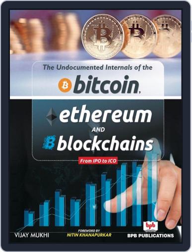 The Undocumented Internals of the Bitcoin Ethereum and Blockchains from IPO to ICO Digital Back Issue Cover