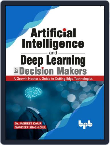 Artificial Intelligence and Deep Learning for Decision Makers Digital Back Issue Cover