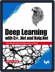 Deep Learning with C#, .Net and Kelp.Net Magazine (Digital) Subscription