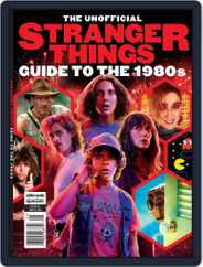 Stranger Things Guide to the 1980s Magazine (Digital) Subscription                    March 20th, 2023 Issue