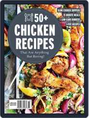50+ Chicken Recipes Magazine (Digital) Subscription                    January 4th, 2023 Issue