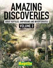 Amazing Discoveries about Reptiles, Amphibians & Invertebrates. Volume 1 Magazine (Digital) Subscription                    May 3rd, 2023 Issue