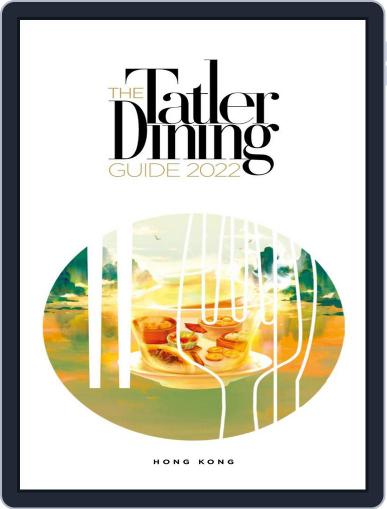 Tatler Dining Best Restaurants Hong Kong & Macau February 16th, 2022 Digital Back Issue Cover