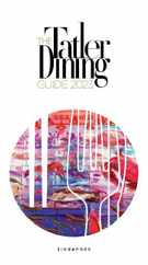 Tatler Dining Singapore (Digital) Subscription                    February 1st, 2023 Issue