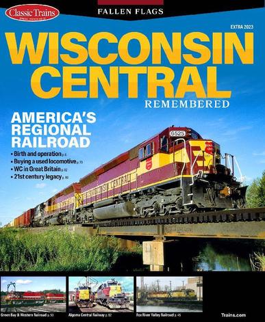 Fallen Flags: Wisconsin Central Remembered March 1st, 2023 Digital Back Issue Cover