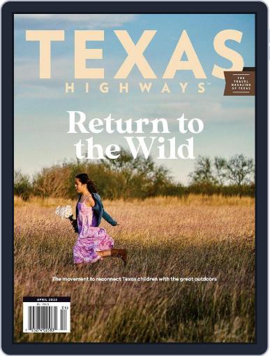 Texas Highways April 1st, 2023 Digital Back Issue Cover