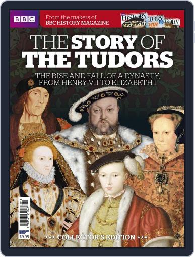 The Story of The Tudors - from the makers of BBC History Digital Back Issue Cover
