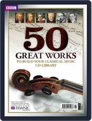 BBC Music Magazine presents 50 Great Works Magazine (Digital) Subscription