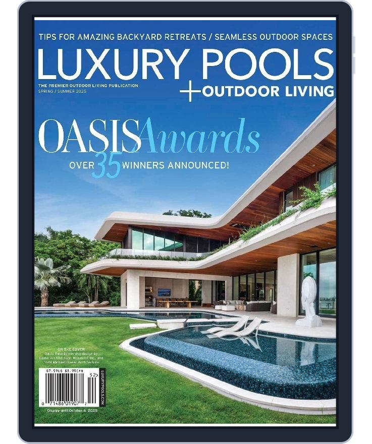 Luxury Pools Magazine Spring/Summer 2025 (Digital) - DiscountMags.com