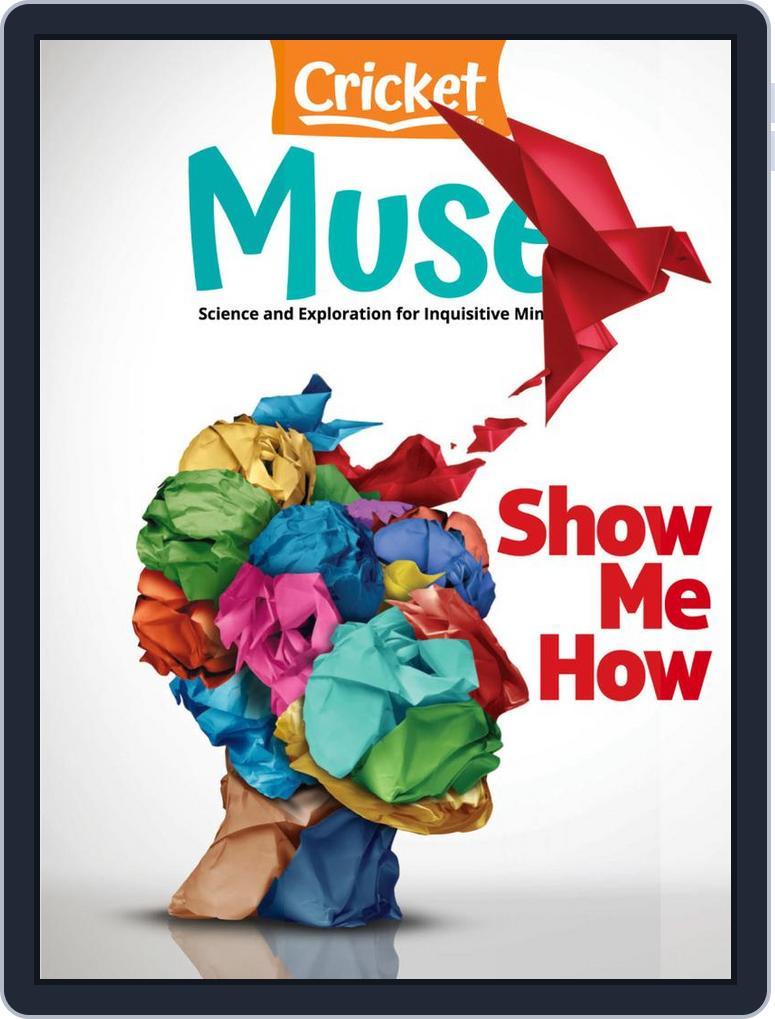 Muse: The Magazine Of Science, Culture, And Smart Laughs For Kids And ...