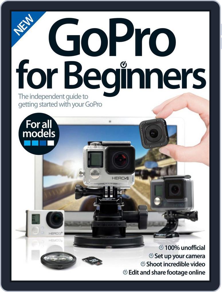 GoPro For Beginners Magazine (Digital) - DiscountMags.com