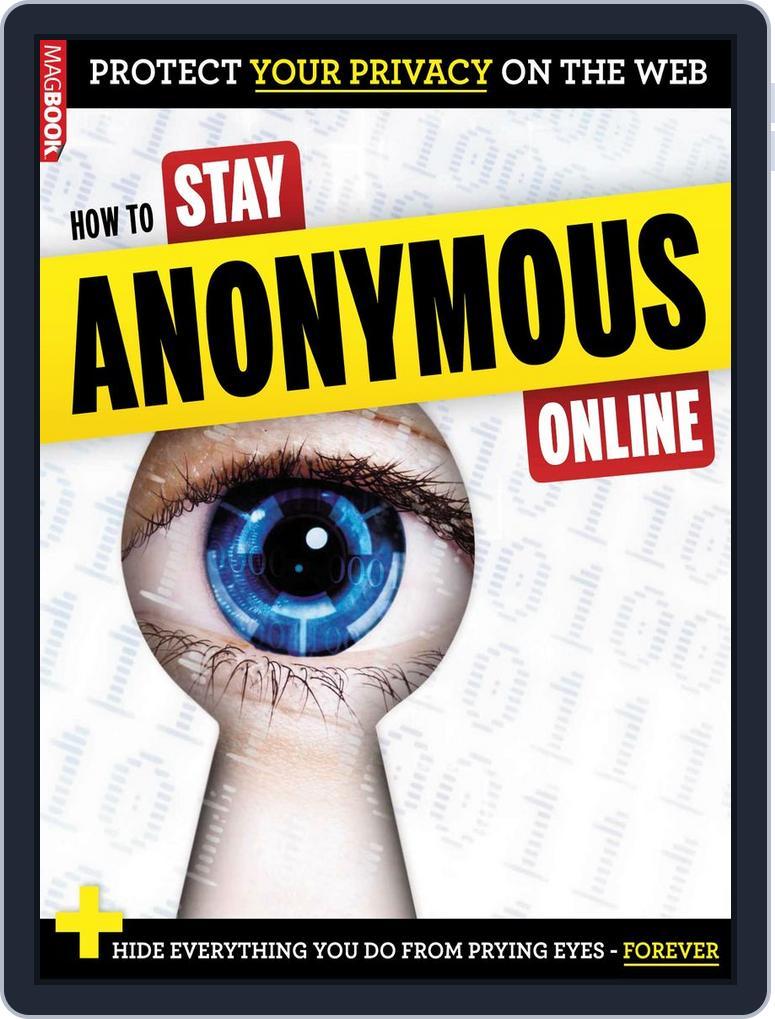 How to Stay Anonymous Online Magazine (Digital) - DiscountMags.com