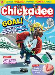 Chickadee Magazine Subscription January 1st, 2022 Issue