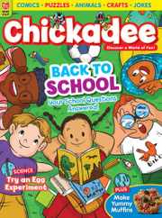 Chickadee Magazine Subscription                    September 1st, 2022 Issue