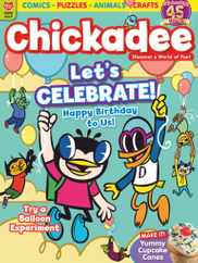 Chickadee Magazine Subscription                    June 1st, 2024 Issue