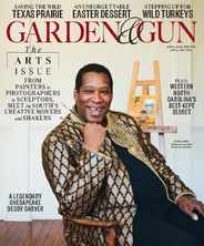 Garden & Gun Magazine Subscription                    April 1st, 2024 Issue