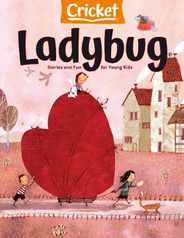 Ladybug Magazine Subscription                    February 1st, 2024 Issue