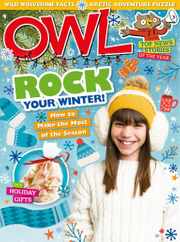 Owl Magazine Subscription                    December 1st, 2023 Issue