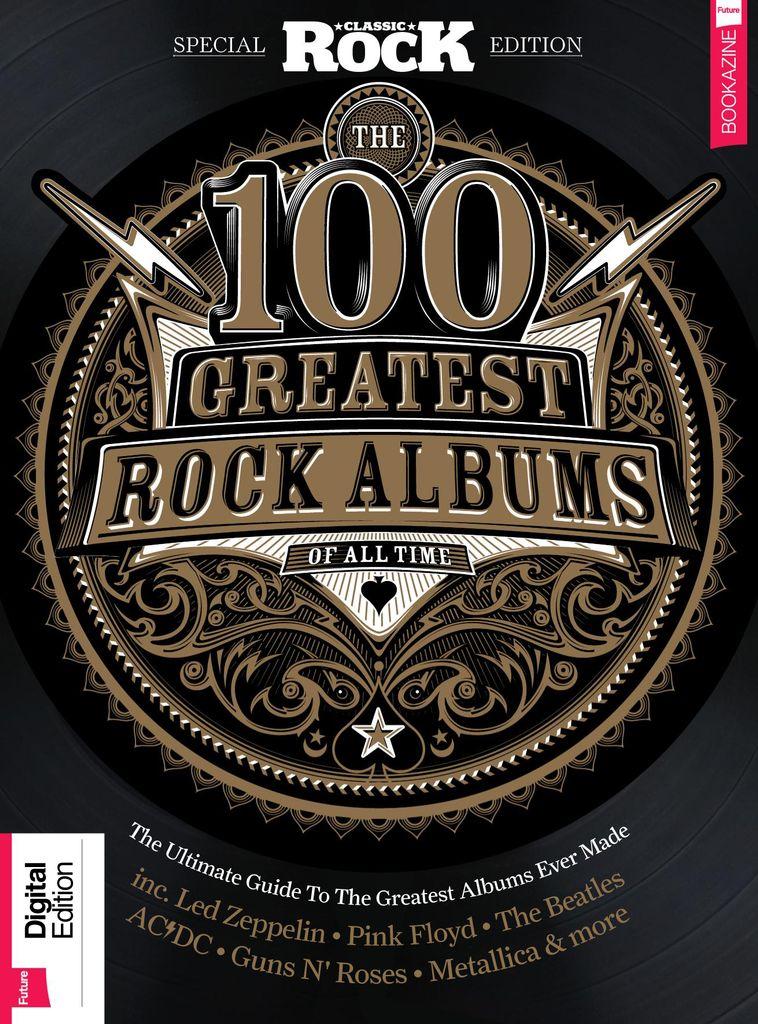 Classic Rock Special Edition: 100 Greatest Rock Albums Magazine (Digital)