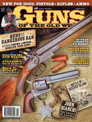 Guns Of The Old West Magazine Subscription April 1st, 2022 Issue
