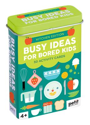 Busy Ideas for Bored Kids Kitchen Edition