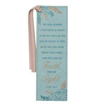 Christian Art Gifts Teal Faux Leather Floral Bookmark for Women: Walk by Faith - 2 Corinthians 5: 6-7 Inspirational Bible Verse, Heat-Debossed & Gold