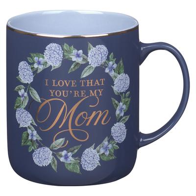 Mug Blue I Love That You're My Mom Prov. 31:29 Subscription
