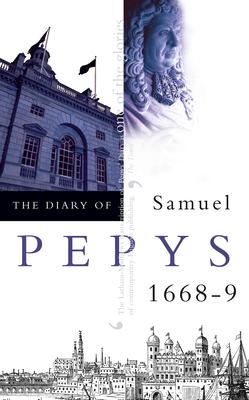 The Diary of Samuel Pepys: Volume IX - 1668-1669