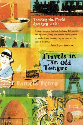 Travels in an Old Tongue: Touring the World Speaking Welsh