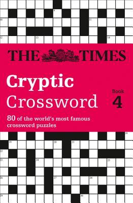 The Times Cryptic Crossword Book 4: 80 world-famous crossword puzzles